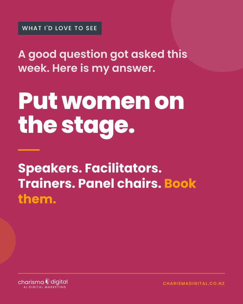 Slide 7 of 8. Put women on the stage. Speakers. Facilitators. Trainers. Panel chairs. Book them.