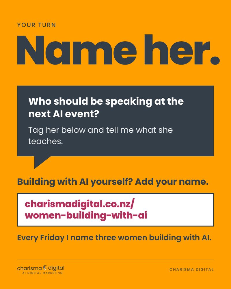 Slide 8 of 8. Name her. Who should be speaking at the next AI event? Add your name at charismadigital.co.nz/women-building-with-ai.